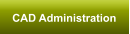 CAD Administration